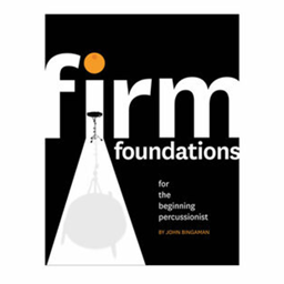 Firm Foundations for the Beginning Percussionist/ Percussion/ John Bingaman