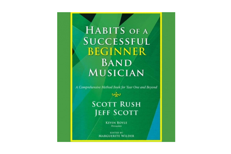 Habits of a Successful Beginner Band Musician/ French Horn/ Scott Rush/ Jeff Scott